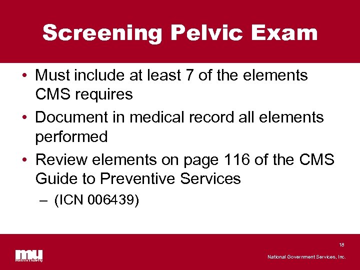 Screening Pelvic Exam • Must include at least 7 of the elements CMS requires