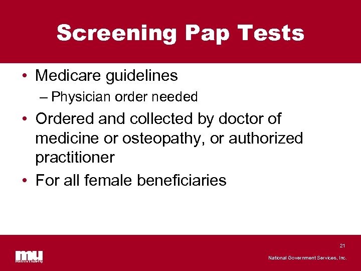 Screening Pap Tests • Medicare guidelines – Physician order needed • Ordered and collected