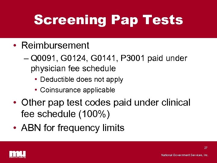 Screening Pap Tests • Reimbursement – Q 0091, G 0124, G 0141, P 3001