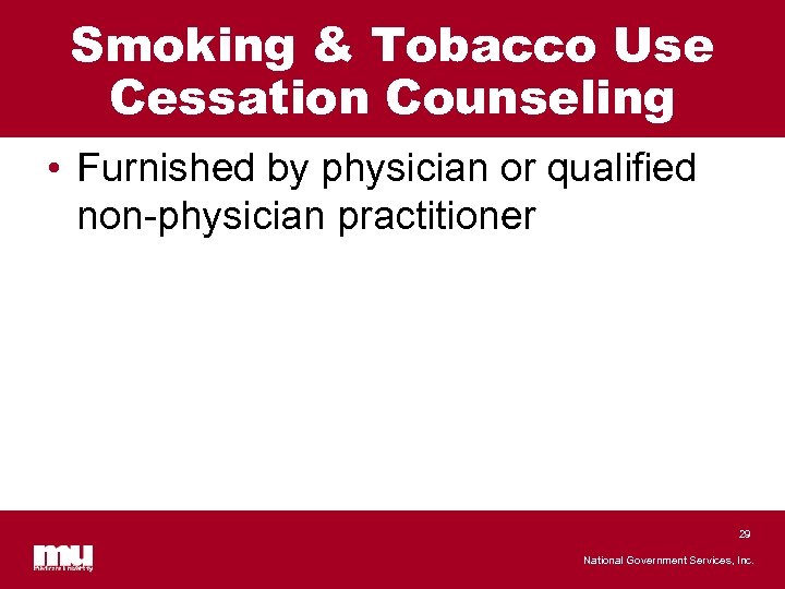 Smoking & Tobacco Use Cessation Counseling • Furnished by physician or qualified non-physician practitioner