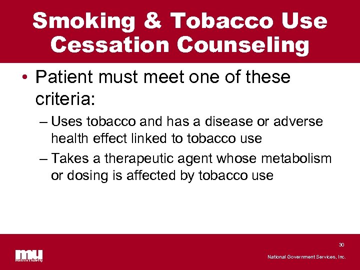 Smoking & Tobacco Use Cessation Counseling • Patient must meet one of these criteria:
