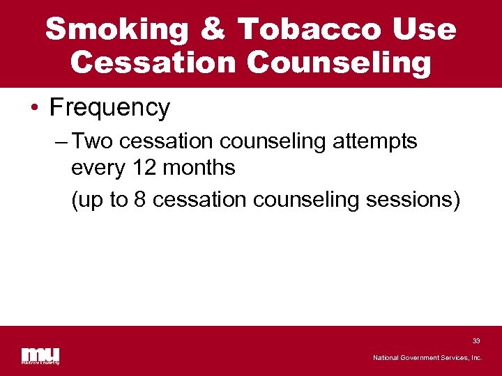 Smoking & Tobacco Use Cessation Counseling • Frequency – Two cessation counseling attempts every