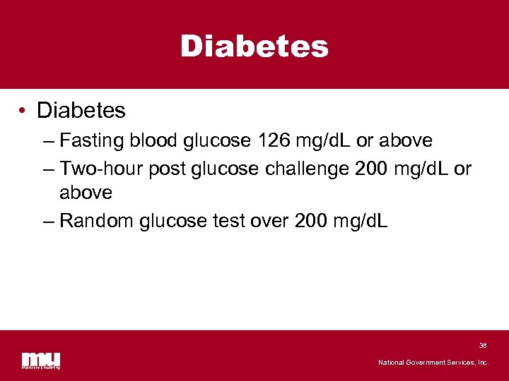 Diabetes • Diabetes – Fasting blood glucose 126 mg/d. L or above – Two-hour