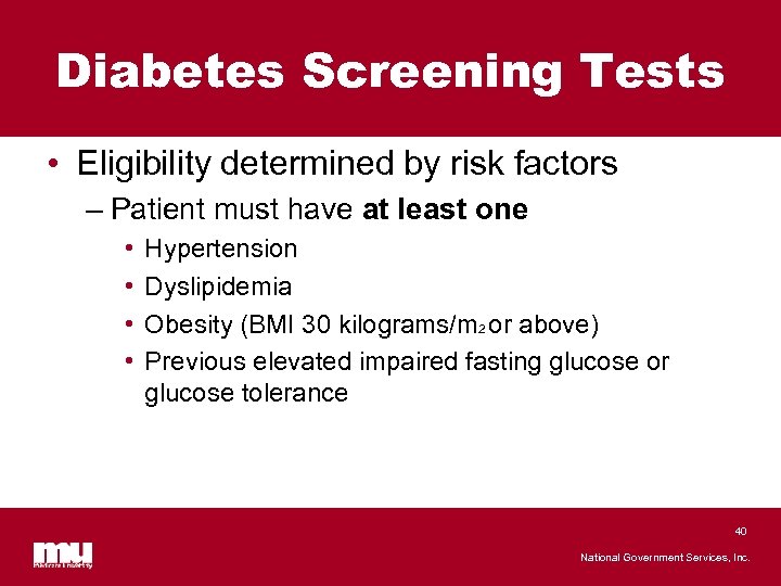Diabetes Screening Tests • Eligibility determined by risk factors – Patient must have at