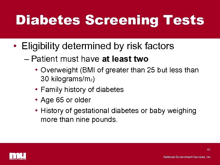 Diabetes Screening Tests • Eligibility determined by risk factors – Patient must have at