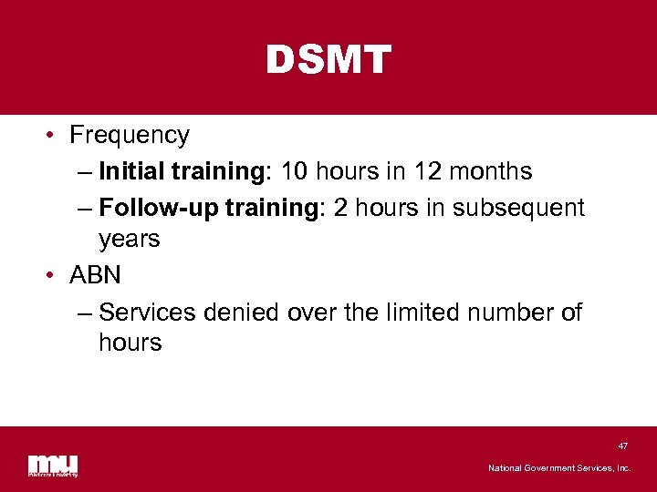 DSMT • Frequency – Initial training: 10 hours in 12 months – Follow-up training: