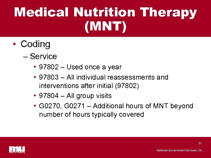Medical Nutrition Therapy (MNT) • Coding – Service • 97802 – Used once a