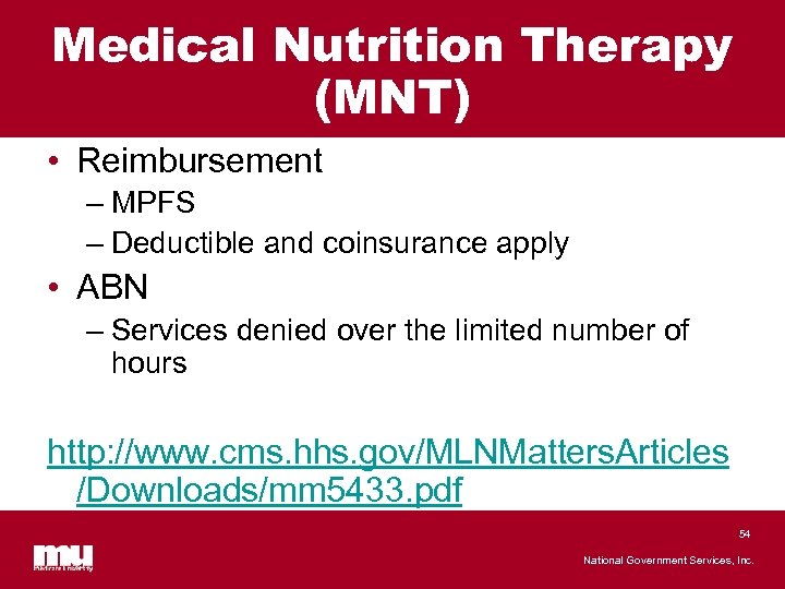 Medical Nutrition Therapy (MNT) • Reimbursement – MPFS – Deductible and coinsurance apply •
