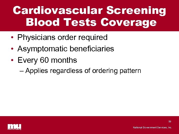 Cardiovascular Screening Blood Tests Coverage • Physicians order required • Asymptomatic beneficiaries • Every