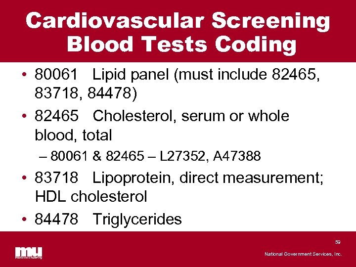 Cardiovascular Screening Blood Tests Coding • 80061 Lipid panel (must include 82465, 83718, 84478)