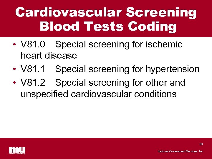 Cardiovascular Screening Blood Tests Coding • V 81. 0 Special screening for ischemic heart