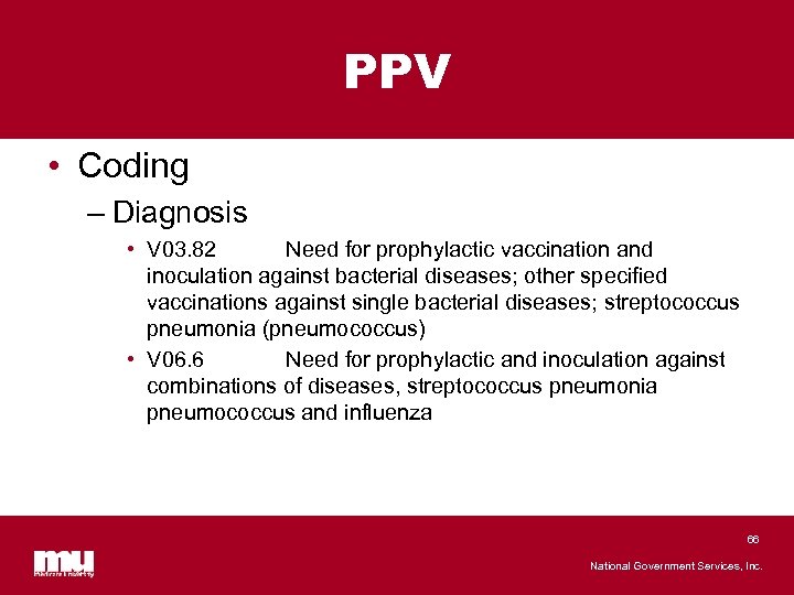 PPV • Coding – Diagnosis • V 03. 82 Need for prophylactic vaccination and