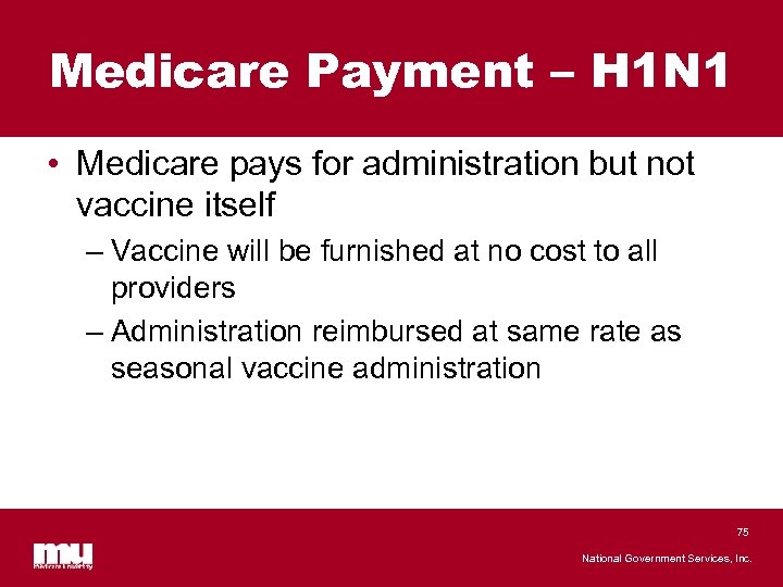 Medicare Payment – H 1 N 1 • Medicare pays for administration but not