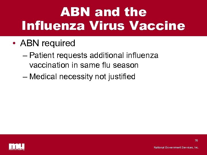 ABN and the Influenza Virus Vaccine • ABN required – Patient requests additional influenza