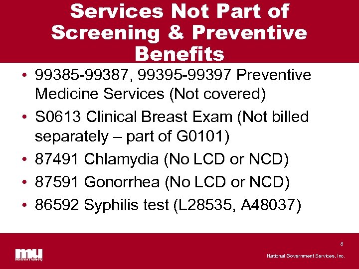 Services Not Part of Screening & Preventive Benefits • 99385 -99387, 99395 -99397 Preventive