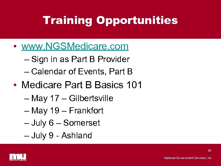 Training Opportunities • www. NGSMedicare. com – Sign in as Part B Provider –