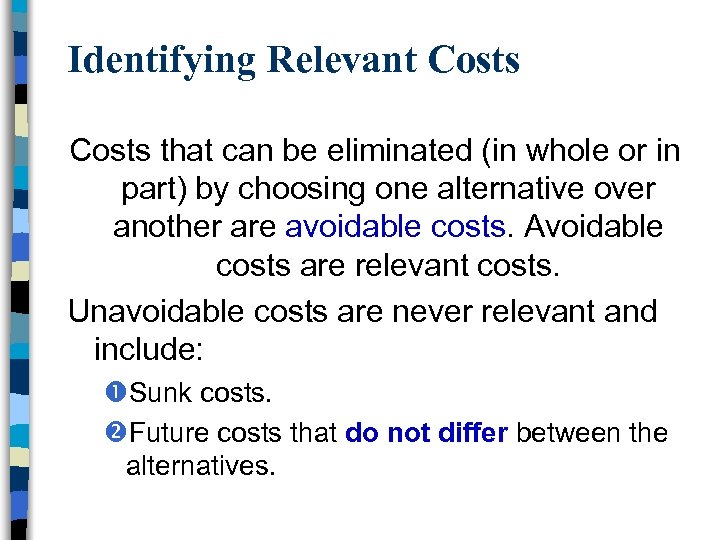 Identifying Relevant Costs that can be eliminated (in whole or in part) by choosing