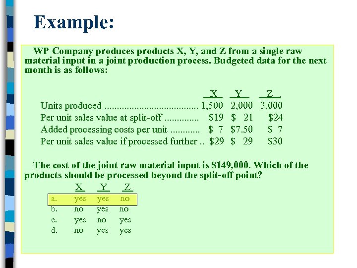 Example: WP Company produces products X, Y, and Z from a single raw material