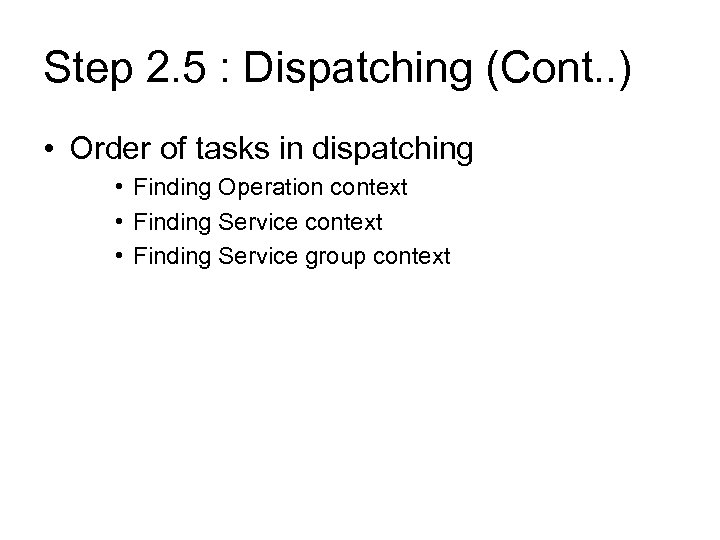 Step 2. 5 : Dispatching (Cont. . ) • Order of tasks in dispatching