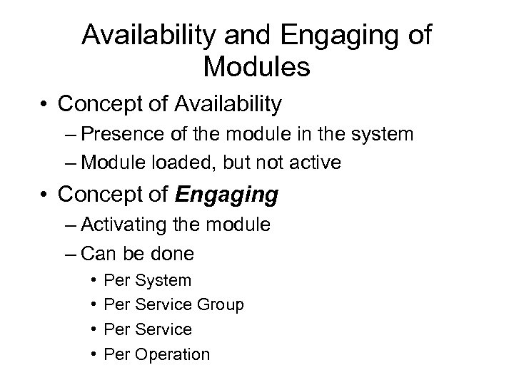 Availability and Engaging of Modules • Concept of Availability – Presence of the module