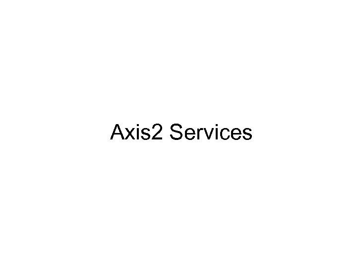 Axis 2 Services 