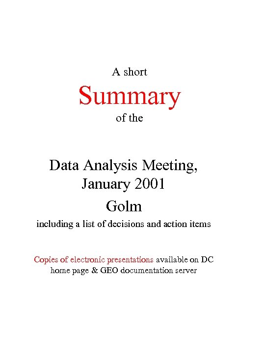 A short Summary of the Data Analysis Meeting, January 2001 Golm including a list
