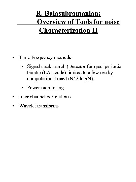 R. Balasubramanian: Overview of Tools for noise Characterization II • Time-Frequency methods • Signal