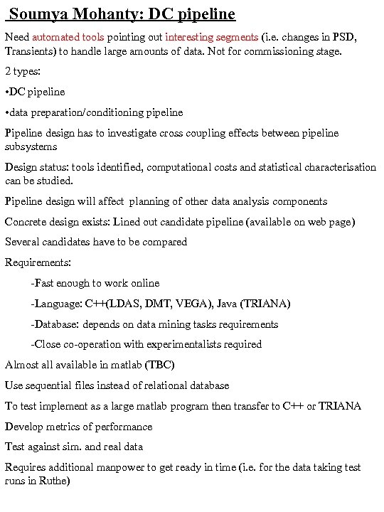 Soumya Mohanty: DC pipeline Need automated tools pointing out interesting segments (i. e. changes