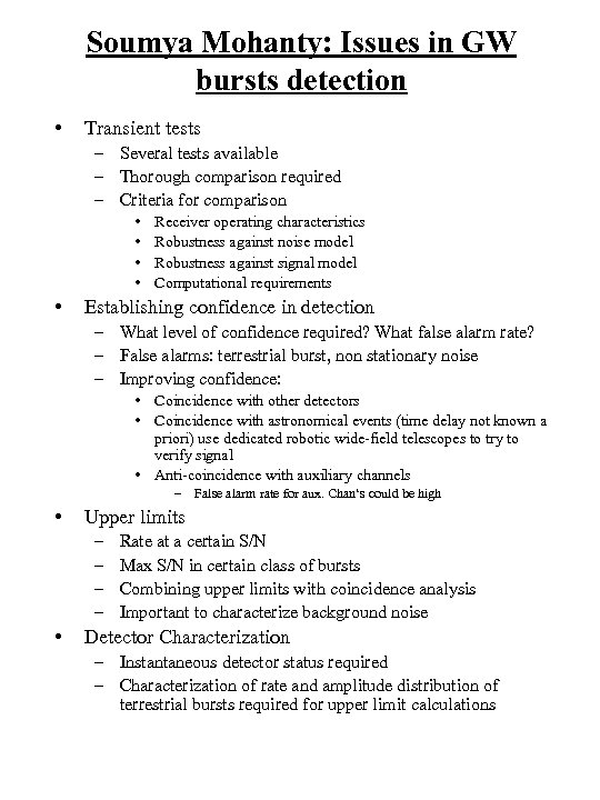 Soumya Mohanty: Issues in GW bursts detection • Transient tests – Several tests available