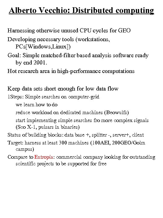 Alberto Vecchio: Distributed computing Harnessing otherwise unused CPU cycles for GEO Developing necessary tools