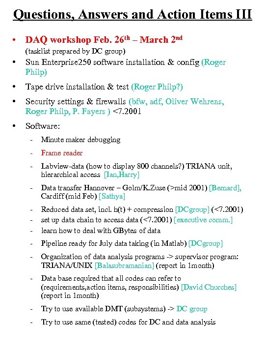 Questions, Answers and Action Items III • DAQ workshop Feb. 26 th – March