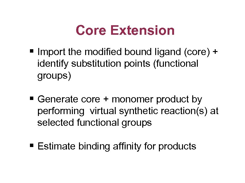 Core Extension § Import the modified bound ligand (core) + identify substitution points (functional