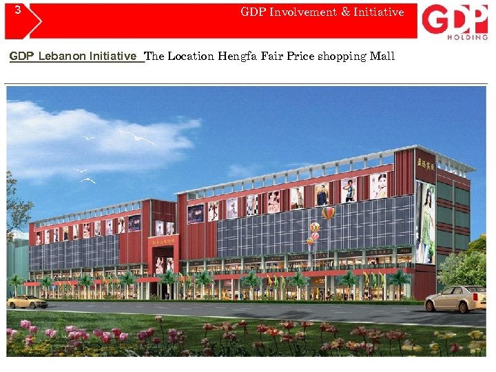 3 GDP Involvement & Initiative GDP Lebanon Initiative The Location Hengfa Fair Price shopping