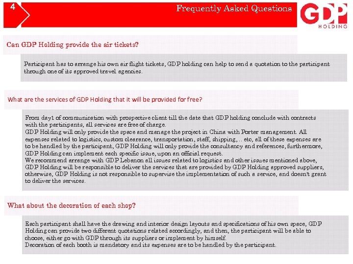 4 Frequently Asked Questions Can GDP Holding provide the air tickets? Participant has to