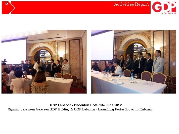 5 Activities Report GDP Lebanon - Phoenicia Hotel 13 th June 2012 Signing Ceremony