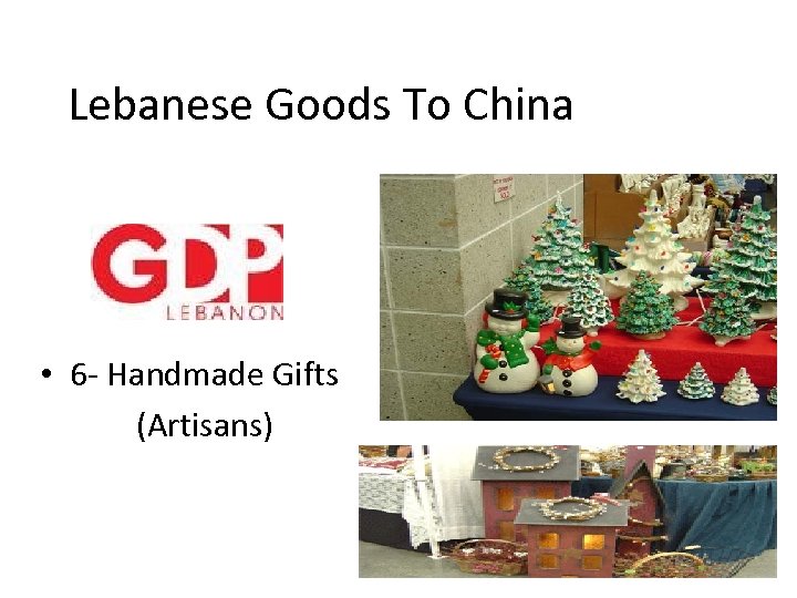 Lebanese Goods To China • 6 - Handmade Gifts (Artisans) 