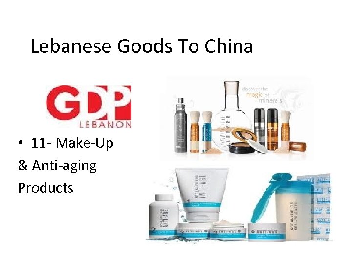 Lebanese Goods To China • 11 - Make-Up & Anti-aging Products 