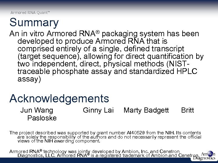 Armored RNA Quant Summary An in vitro Armored RNA® packaging system has been developed