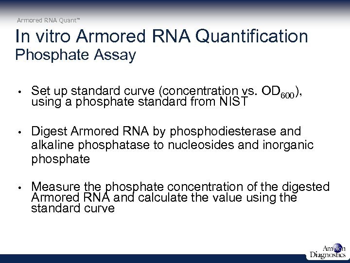 Armored RNA Quant In vitro Armored RNA Quantification Phosphate Assay • Set up standard