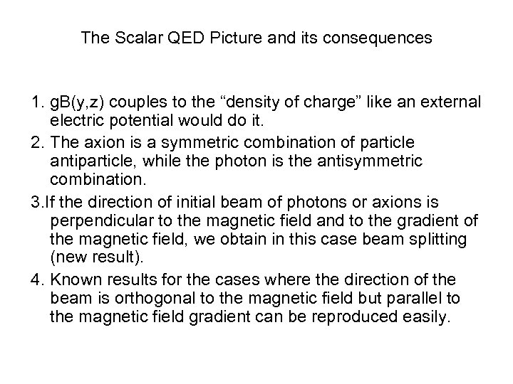 The Scalar QED Picture and its consequences 1. g. B(y, z) couples to the