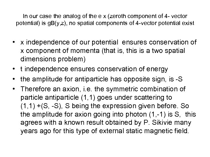 In our case the analog of the e x (zeroth component of 4 -