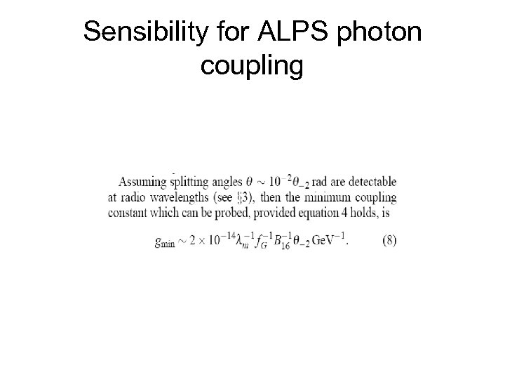 Sensibility for ALPS photon coupling 