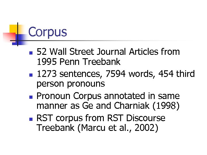 Corpus n n 52 Wall Street Journal Articles from 1995 Penn Treebank 1273 sentences,