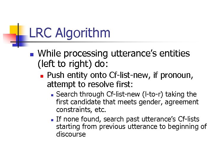 LRC Algorithm n While processing utterance’s entities (left to right) do: n Push entity