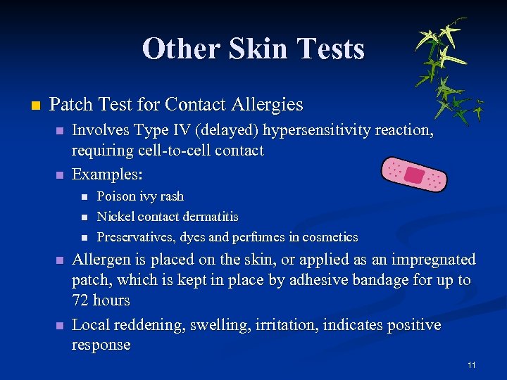 Other Skin Tests n Patch Test for Contact Allergies n n Involves Type IV