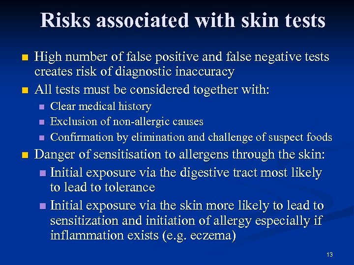 Risks associated with skin tests n n High number of false positive and false