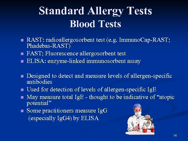 Standard Allergy Tests Blood Tests n n n n RAST: radioallergosorbent test (e. g.