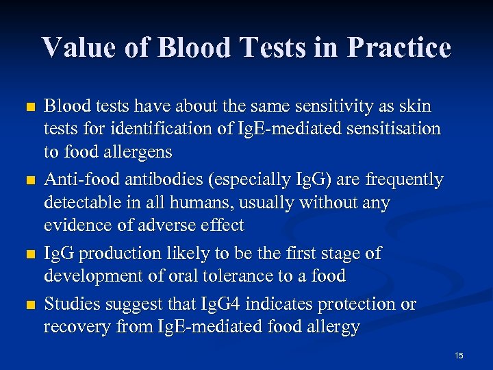 Value of Blood Tests in Practice n n Blood tests have about the same