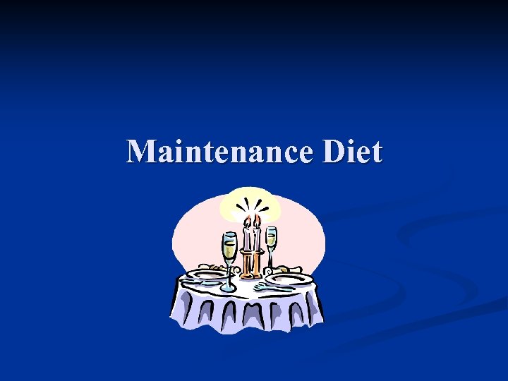Maintenance Diet 