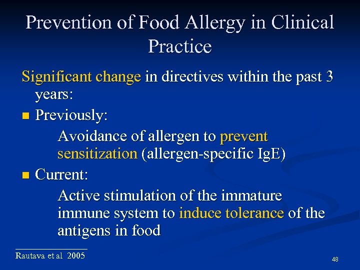 Prevention of Food Allergy in Clinical Practice Significant change in directives within the past